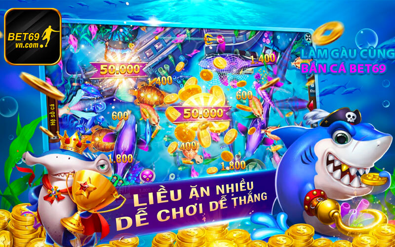 Bắn cá bet69 trực tuyến