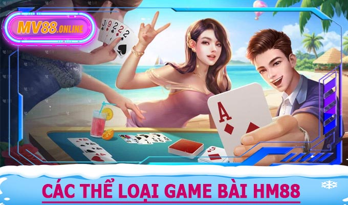 Các thể loại game bài HM88