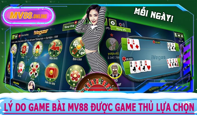 Lý Do Game Bài MV88 Được Game Thủ Lựa Chọn